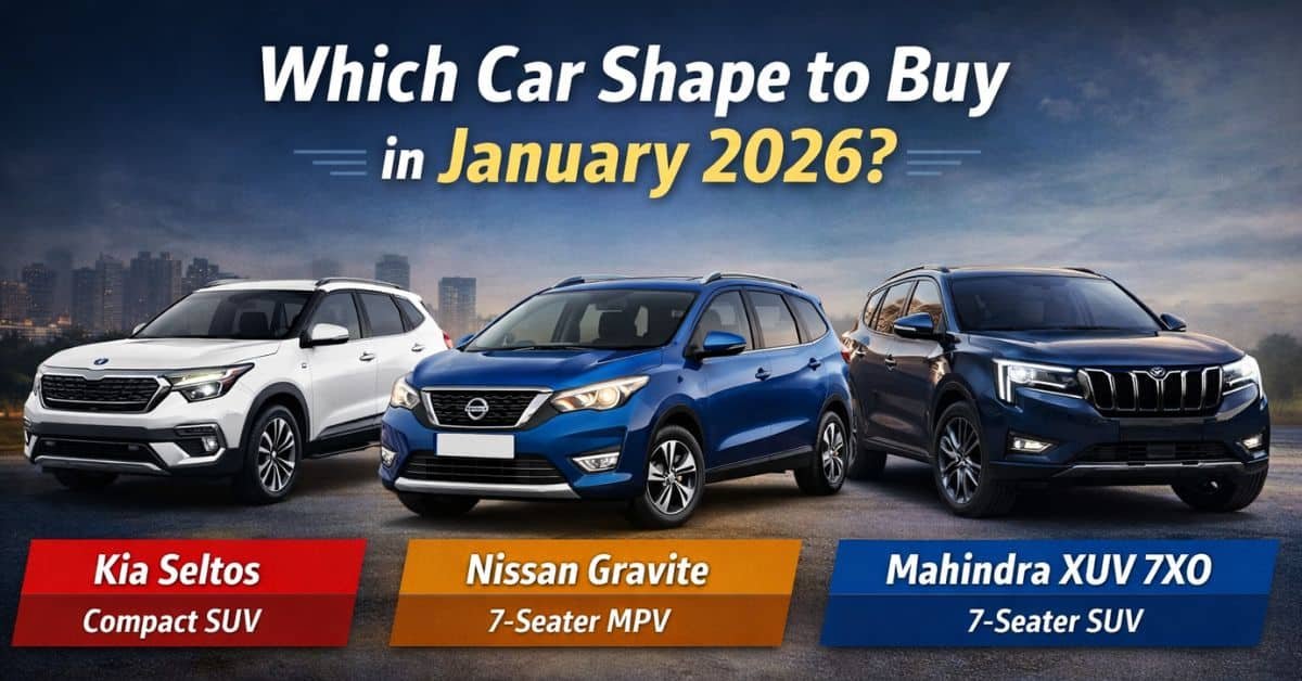 Which car shape to buy in January 2026 comparing Seltos, Gravite, and XUV 7XO