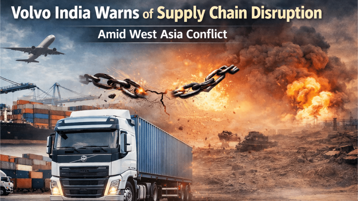 Volvo India supply chain disruption West Asia conflict